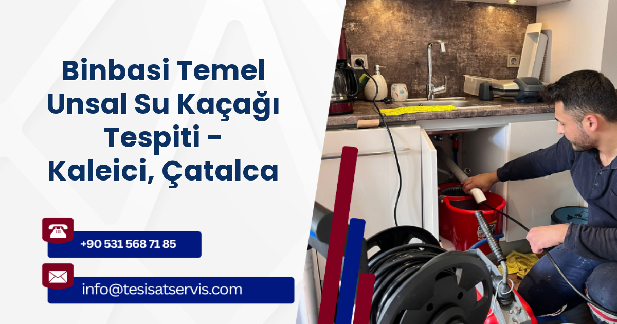 Binbasi Temel Unsal Su Kaçağı Tespiti - Kaleici, Çatalca