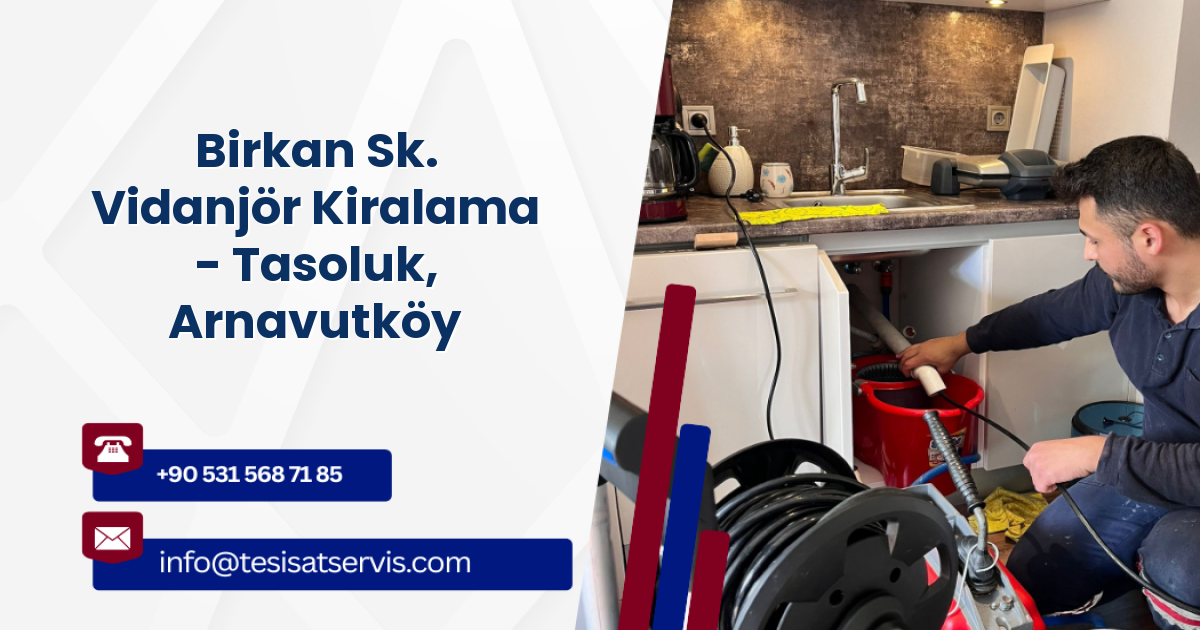 Birkan Sk. Vidanjör Kiralama - Tasoluk, Arnavutköy