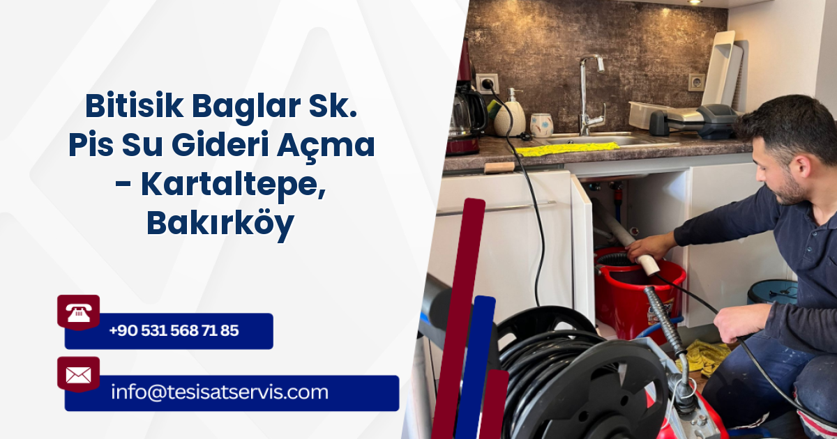 Bitisik Baglar Sk. Pis Su Gideri Açma - Kartaltepe, Bakırköy