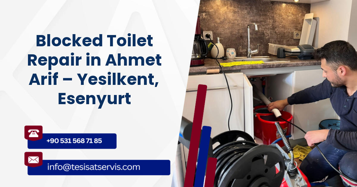 Blocked Toilet Repair in Ahmet Arif – Yesilkent, Esenyurt