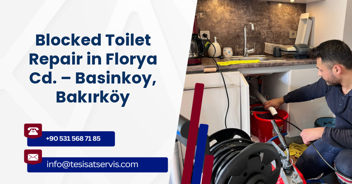 Blocked Toilet Repair in Florya Cd. – Basinkoy, Bakırköy