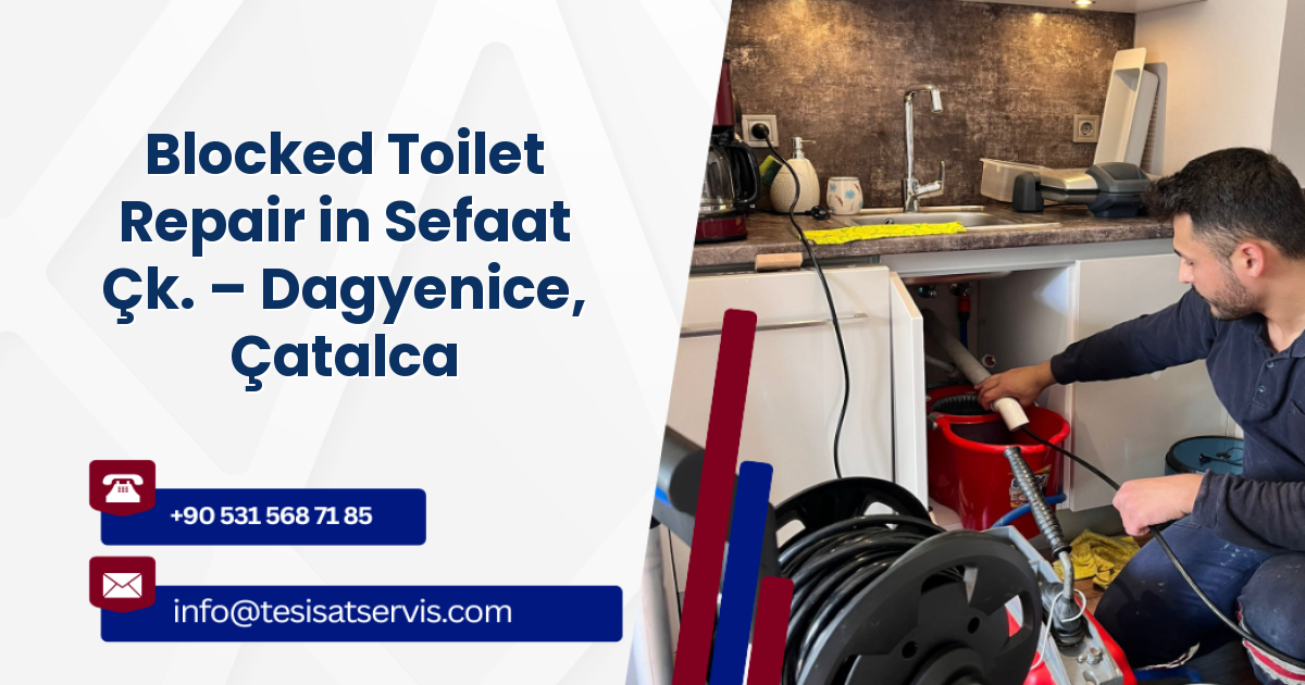 Blocked Toilet Repair in Sefaat Çk. – Dagyenice, Çatalca