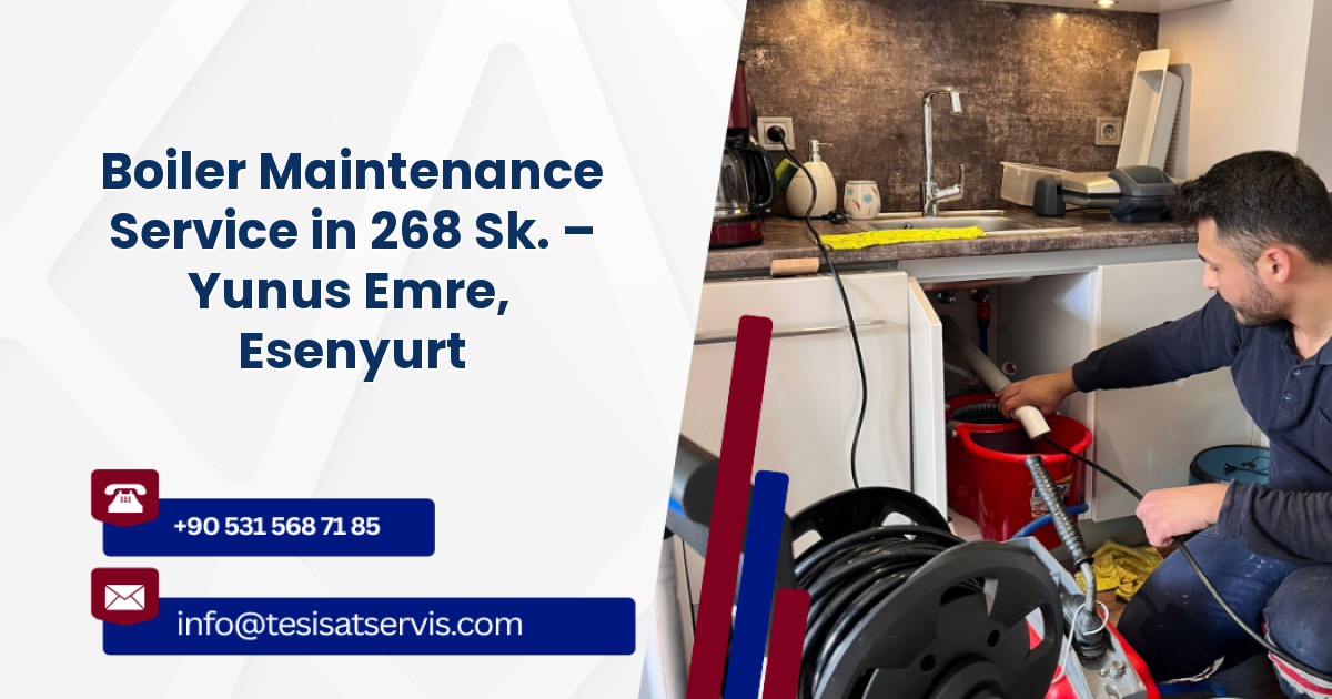 Boiler Maintenance Service in 268 Sk. – Yunus Emre, Esenyurt