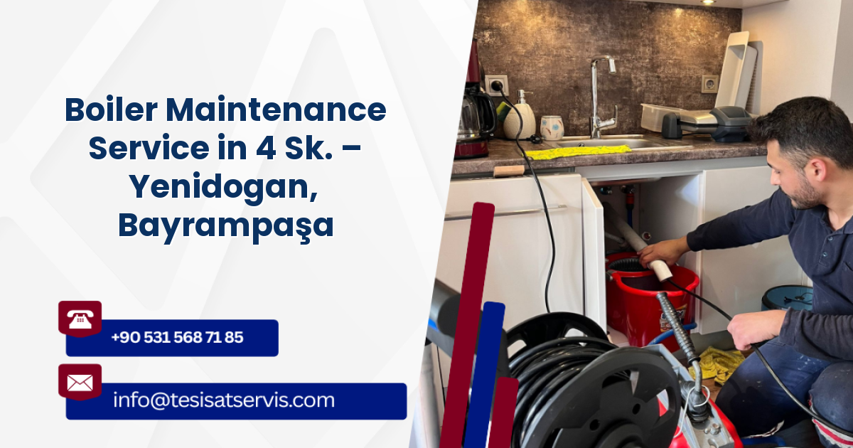 Boiler Maintenance Service in 4 Sk. – Yenidogan, Bayrampaşa
