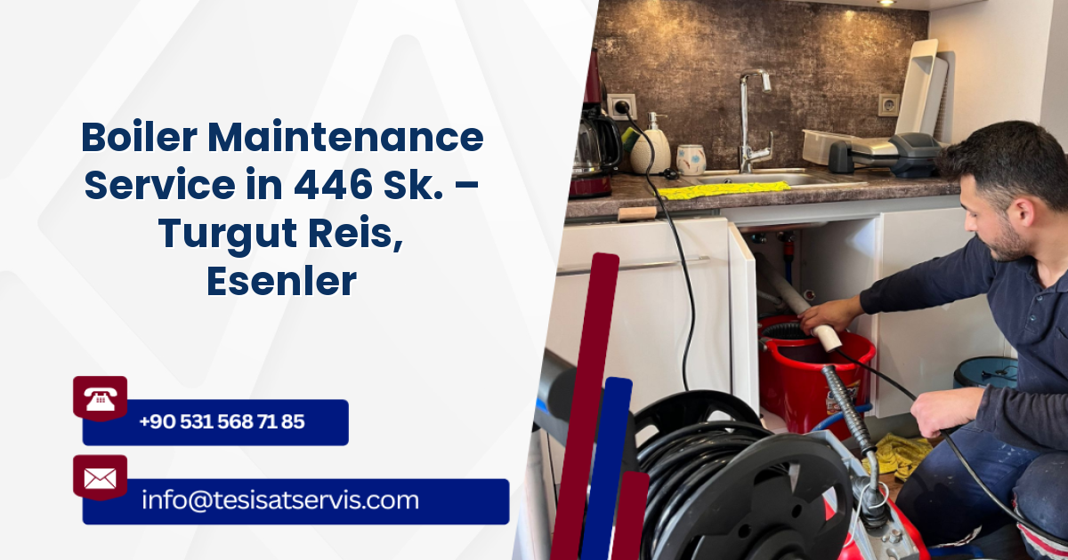 Boiler Maintenance Service in 446 Sk. – Turgut Reis, Esenler
