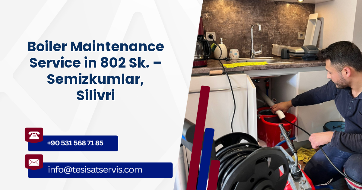 Boiler Maintenance Service in 802 Sk. – Semizkumlar, Silivri