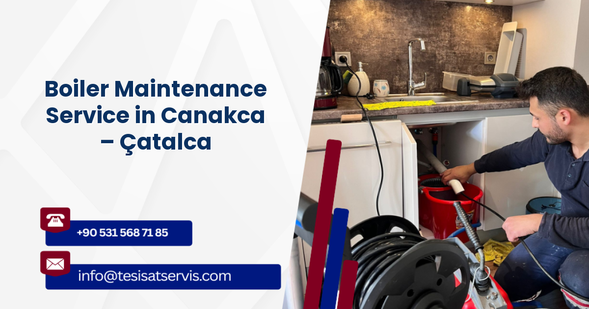 Boiler Maintenance Service in Canakca – Çatalca