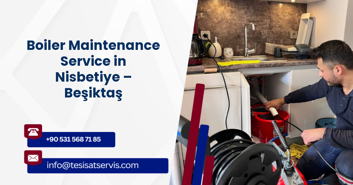 Boiler Maintenance Service in Nisbetiye – Beşiktaş