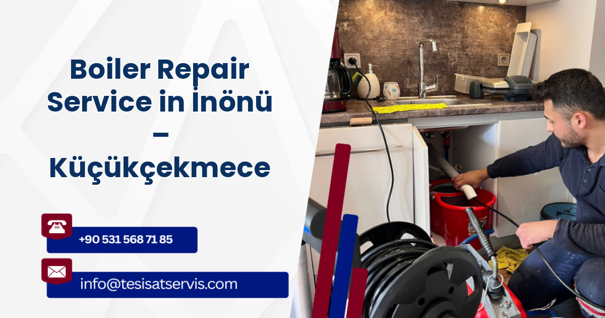 Boiler Repair Service in İnönü – Küçükçekmece