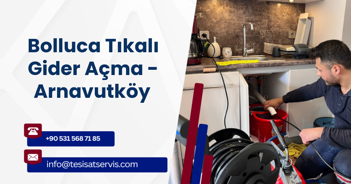 Bolluca Tıkalı Gider Açma - Arnavutköy
