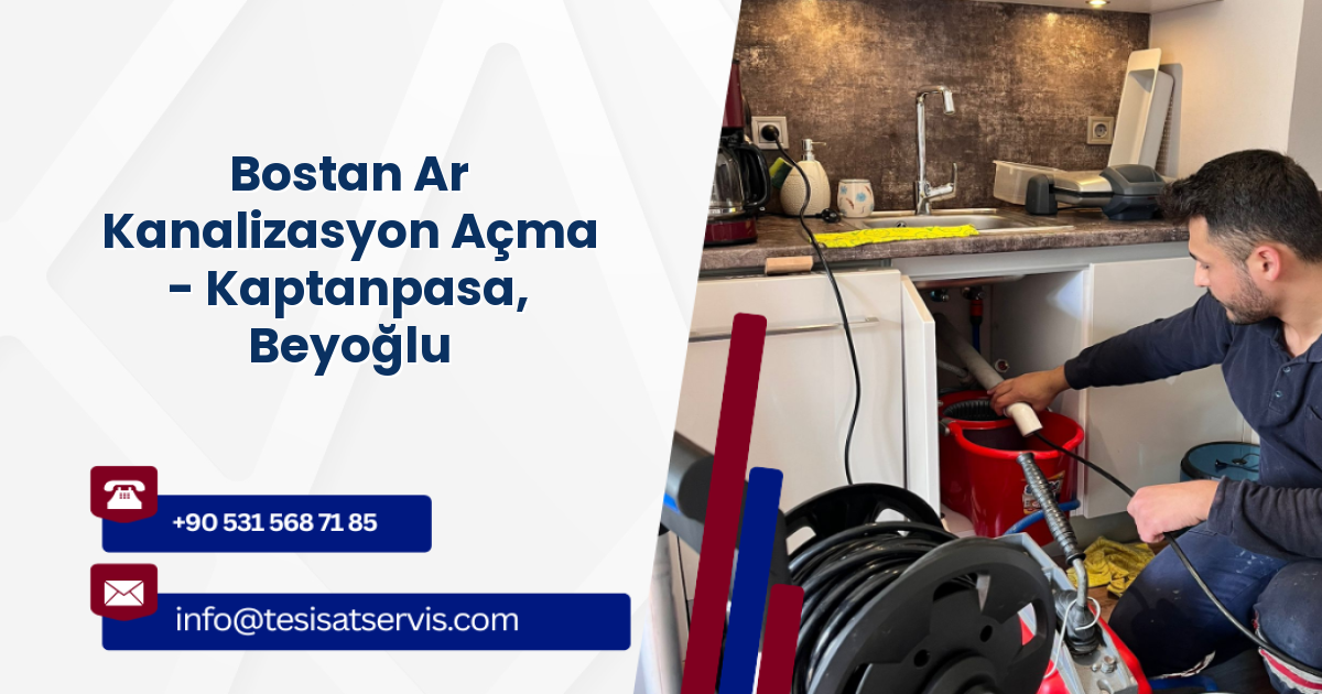 Bostan Ar Kanalizasyon Açma - Kaptanpasa, Beyoğlu