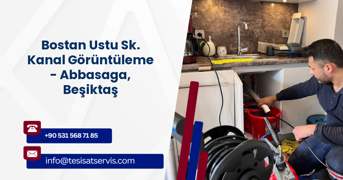 Bostan Ustu Sk. Kanal Görüntüleme - Abbasaga, Beşiktaş