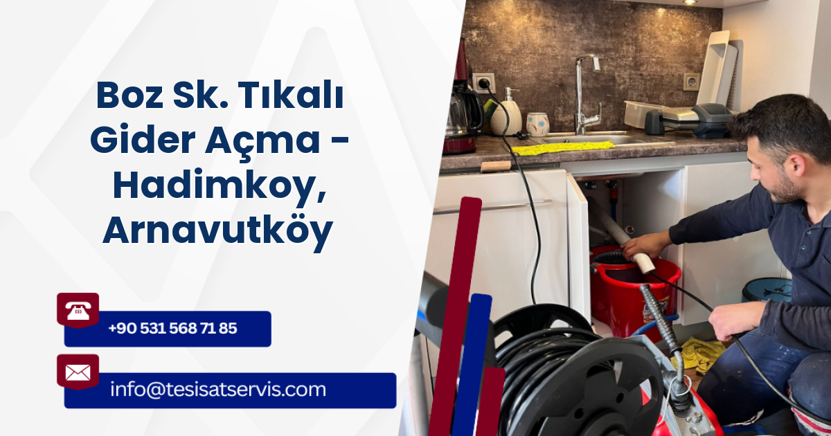 Boz Sk. Tıkalı Gider Açma - Hadimkoy, Arnavutköy