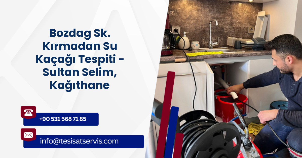 Bozdag Sk. Kırmadan Su Kaçağı Tespiti - Sultan Selim, Kağıthane