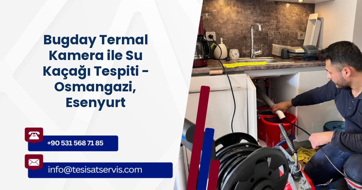 Bugday Termal Kamera ile Su Kaçağı Tespiti - Osmangazi, Esenyurt