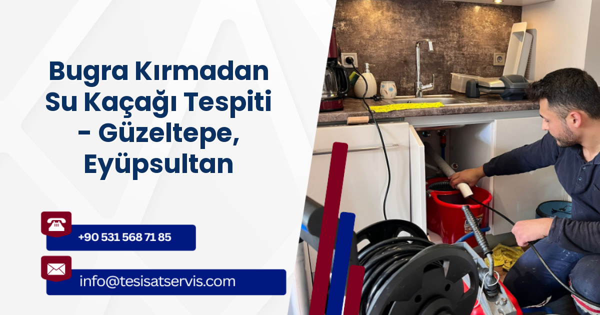 Bugra Kırmadan Su Kaçağı Tespiti - Güzeltepe, Eyüpsultan
