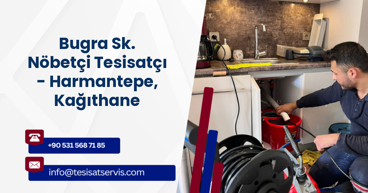 Bugra Sk. Nöbetçi Tesisatçı - Harmantepe, Kağıthane