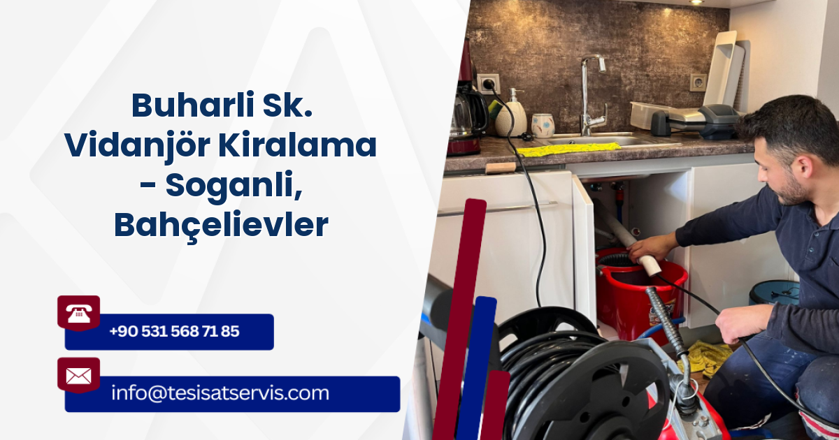 Buharli Sk. Vidanjör Kiralama - Soganli, Bahçelievler