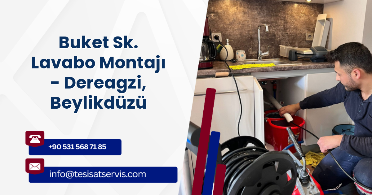 Buket Sk. Lavabo Montajı - Dereagzi, Beylikdüzü