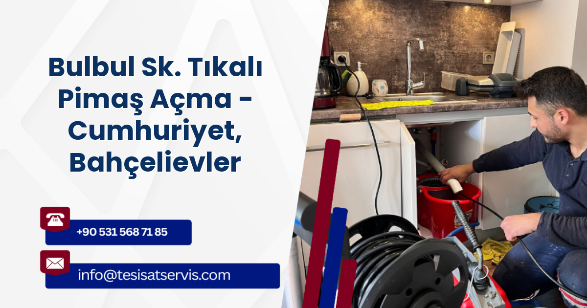 Bulbul Sk. Tıkalı Pimaş Açma - Cumhuriyet, Bahçelievler