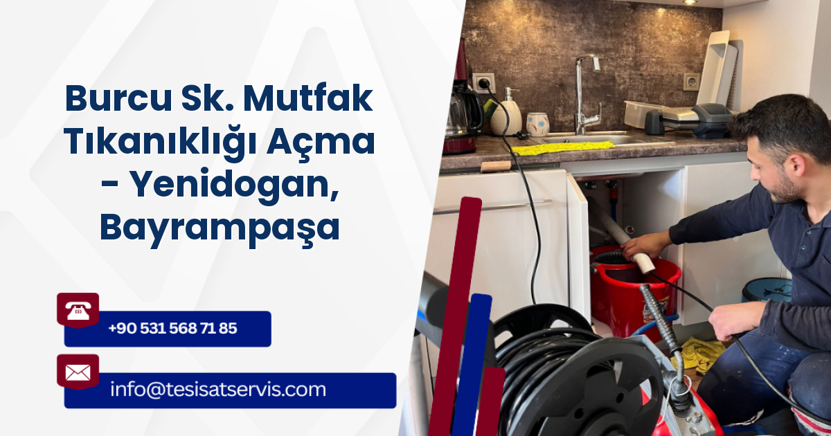 Burcu Sk. Mutfak Tıkanıklığı Açma - Yenidogan, Bayrampaşa