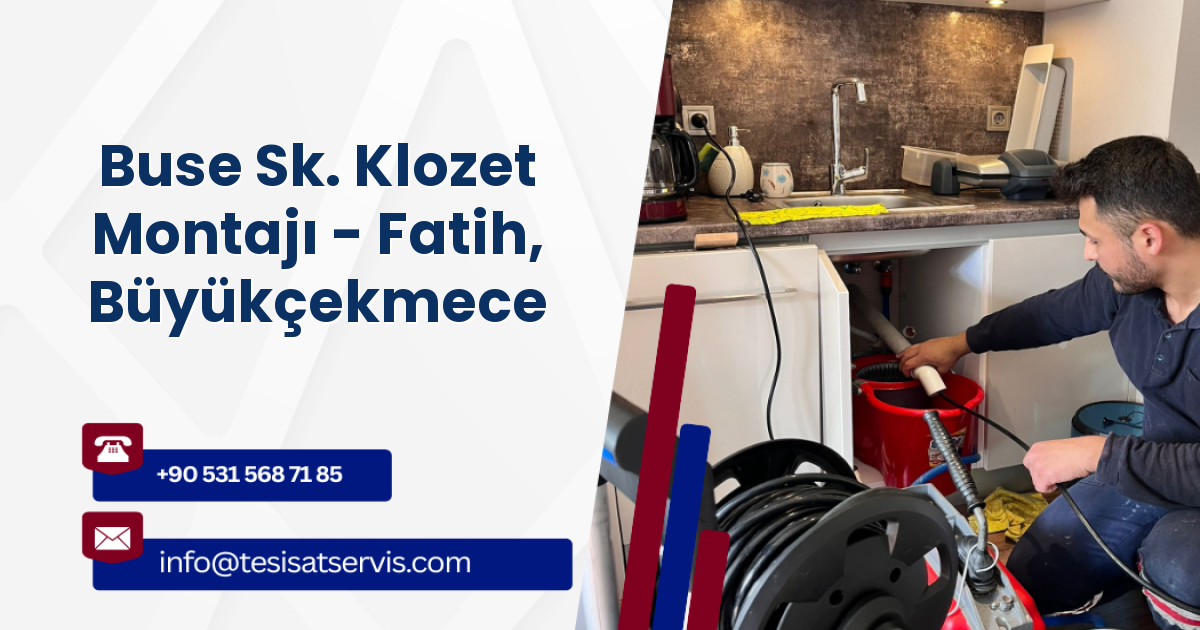 Buse Sk. Klozet Montajı - Fatih, Büyükçekmece