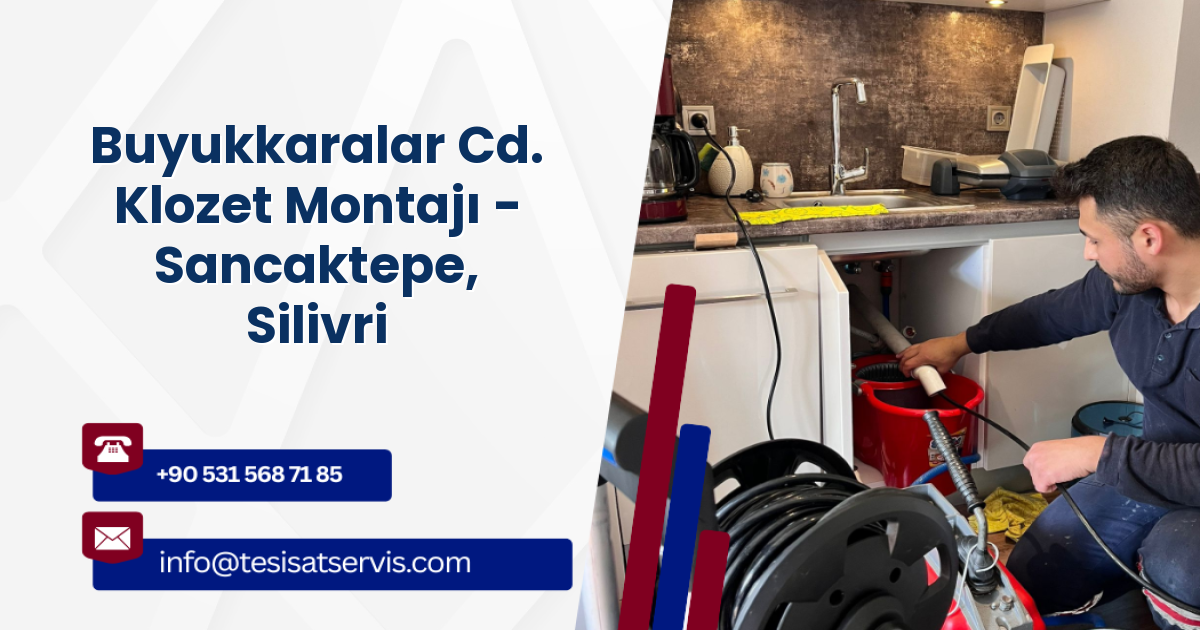 Buyukkaralar Cd. Klozet Montajı - Sancaktepe, Silivri