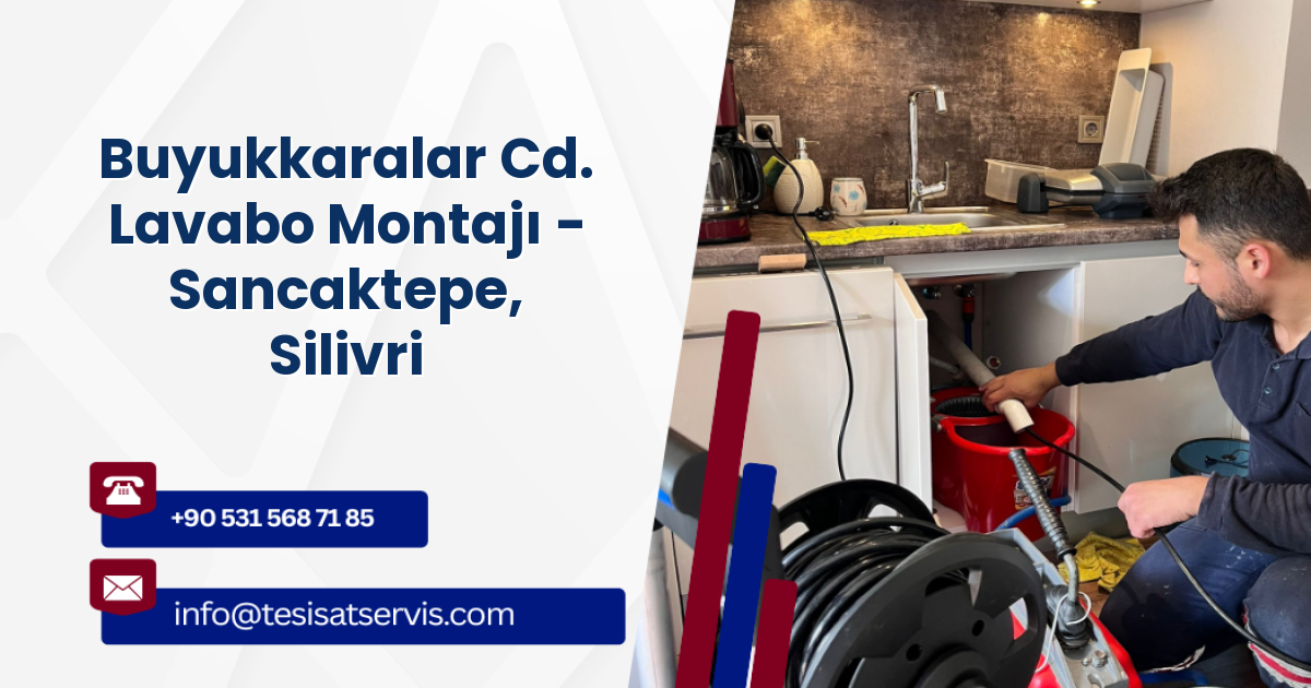 Buyukkaralar Cd. Lavabo Montajı - Sancaktepe, Silivri