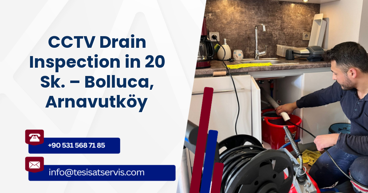 CCTV Drain Inspection in 20 Sk. – Bolluca, Arnavutköy