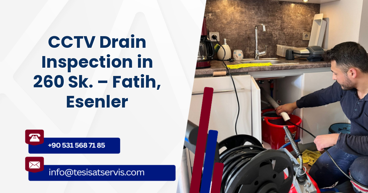 CCTV Drain Inspection in 260 Sk. – Fatih, Esenler
