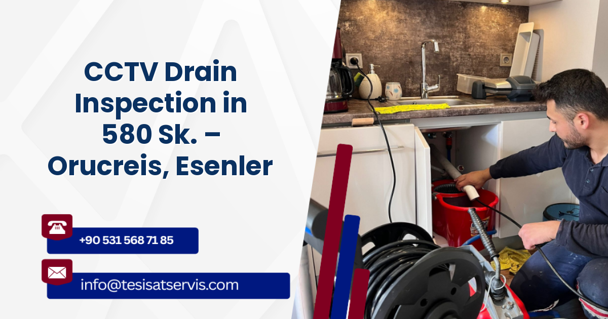 CCTV Drain Inspection in 580 Sk. – Orucreis, Esenler