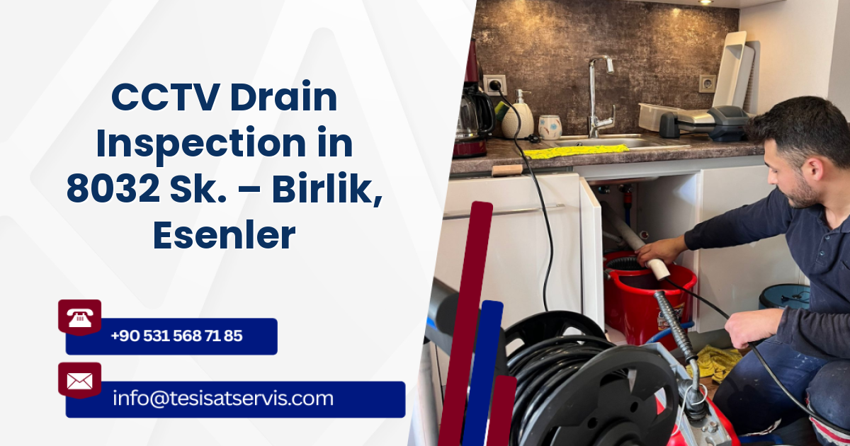 CCTV Drain Inspection in 8032 Sk. – Birlik, Esenler
