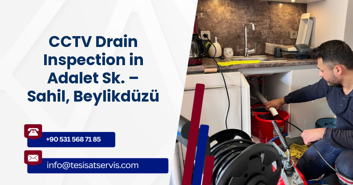 CCTV Drain Inspection in Adalet Sk. – Sahil, Beylikdüzü