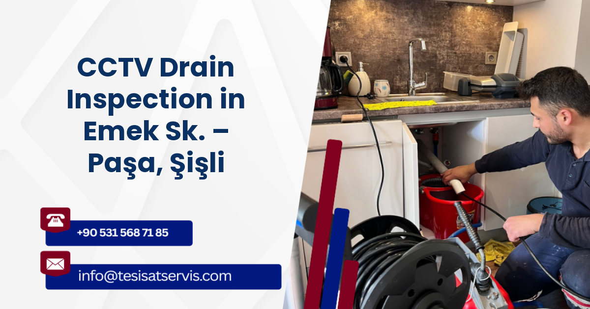 CCTV Drain Inspection in Emek Sk. – Paşa, Şişli