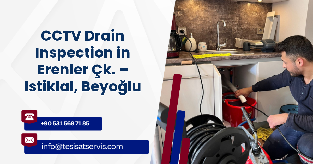 CCTV Drain Inspection in Erenler Çk. – Istiklal, Beyoğlu