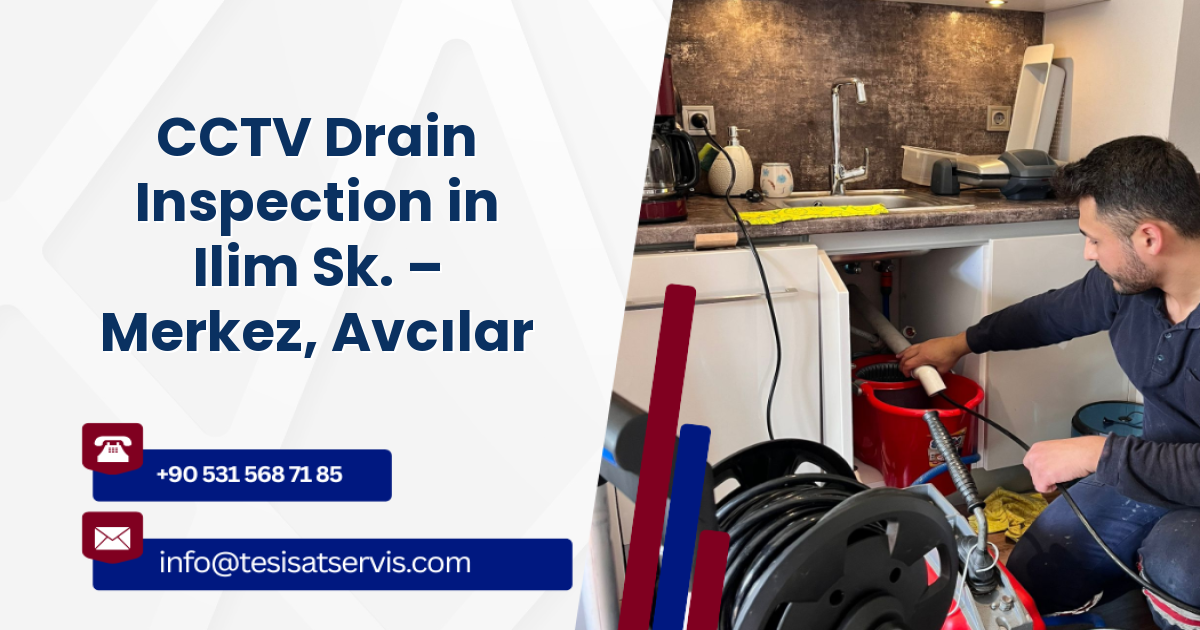 CCTV Drain Inspection in Ilim Sk. – Merkez, Avcılar
