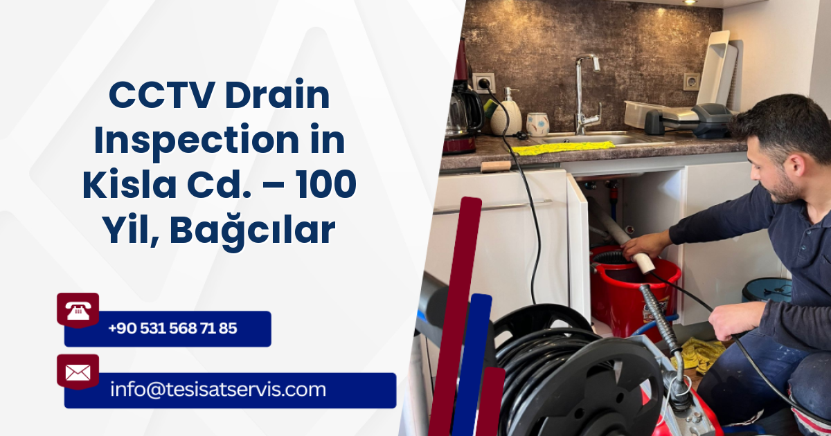 CCTV Drain Inspection in Kisla Cd. – 100 Yil, Bağcılar
