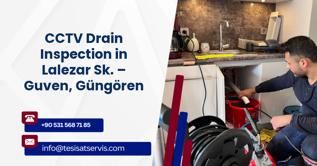 CCTV Drain Inspection in Lalezar Sk. – Guven, Güngören