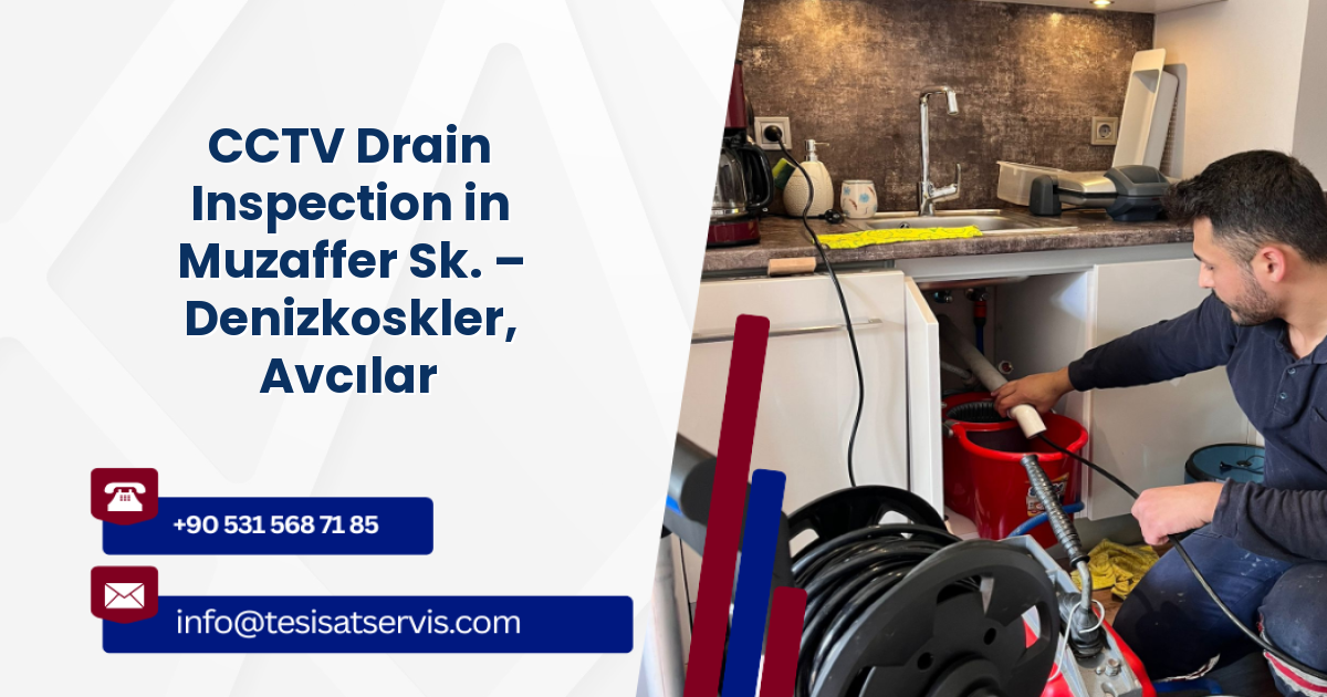CCTV Drain Inspection in Muzaffer Sk. – Denizkoskler, Avcılar