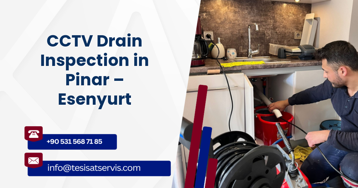 CCTV Drain Inspection in Pinar – Esenyurt
