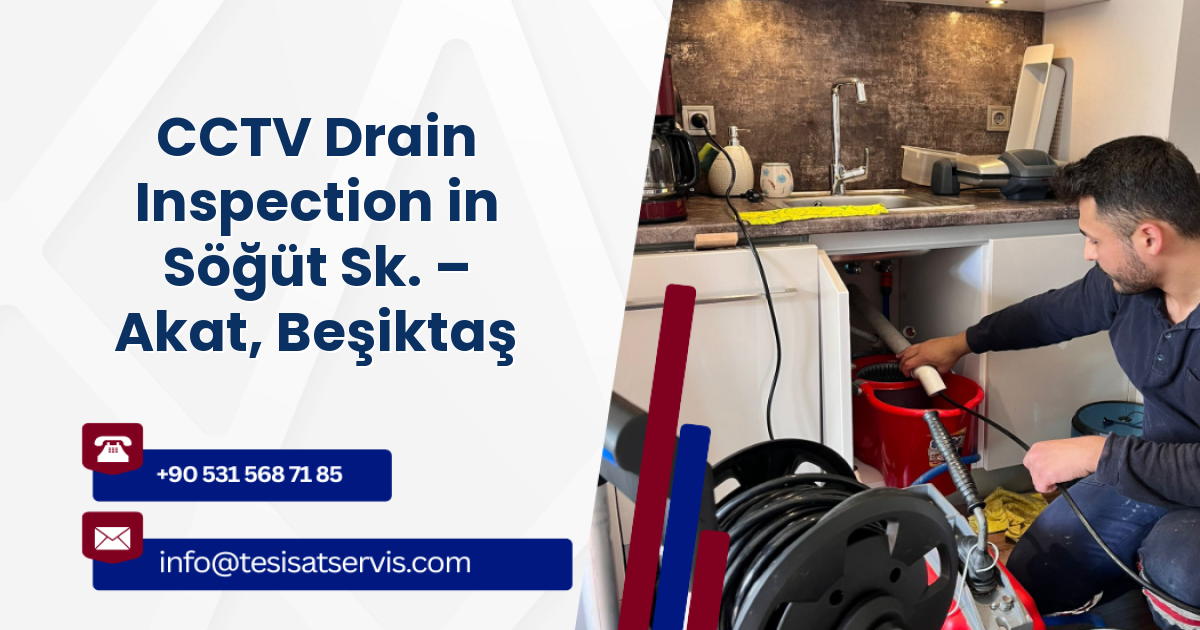 CCTV Drain Inspection in Söğüt Sk. – Akat, Beşiktaş