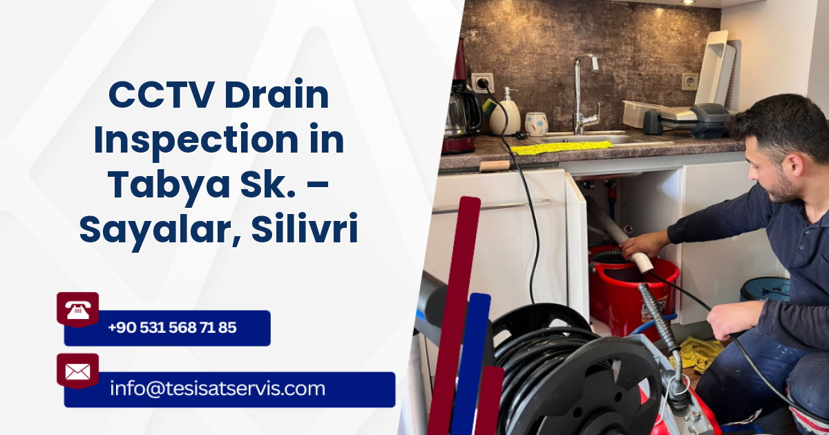 CCTV Drain Inspection in Tabya Sk. – Sayalar, Silivri