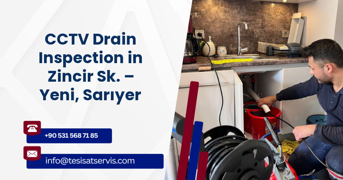 CCTV Drain Inspection in Zincir Sk. – Yeni, Sarıyer