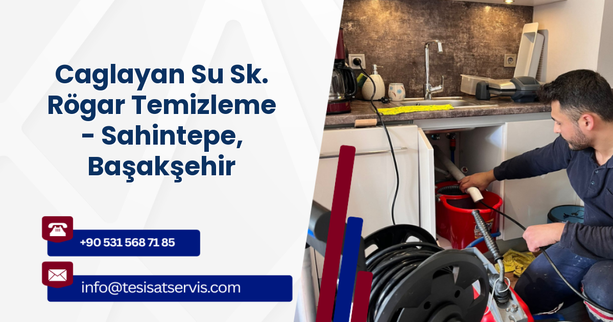 Caglayan Su Sk. Rögar Temizleme - Sahintepe, Başakşehir