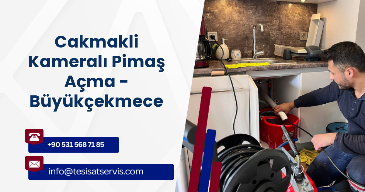 Cakmakli Kameralı Pimaş Açma - Büyükçekmece
