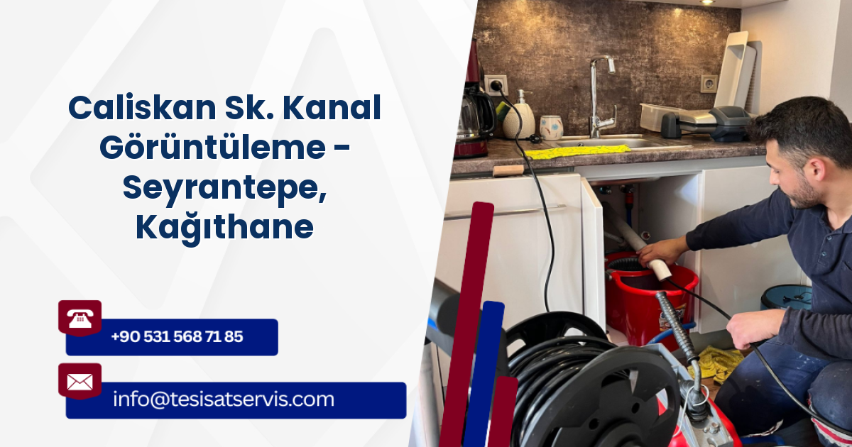 Caliskan Sk. Kanal Görüntüleme - Seyrantepe, Kağıthane