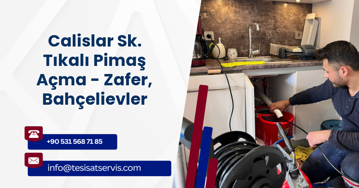 Calislar Sk. Tıkalı Pimaş Açma - Zafer, Bahçelievler