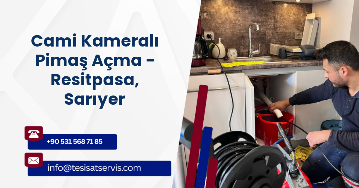 Cami Kameralı Pimaş Açma - Resitpasa, Sarıyer