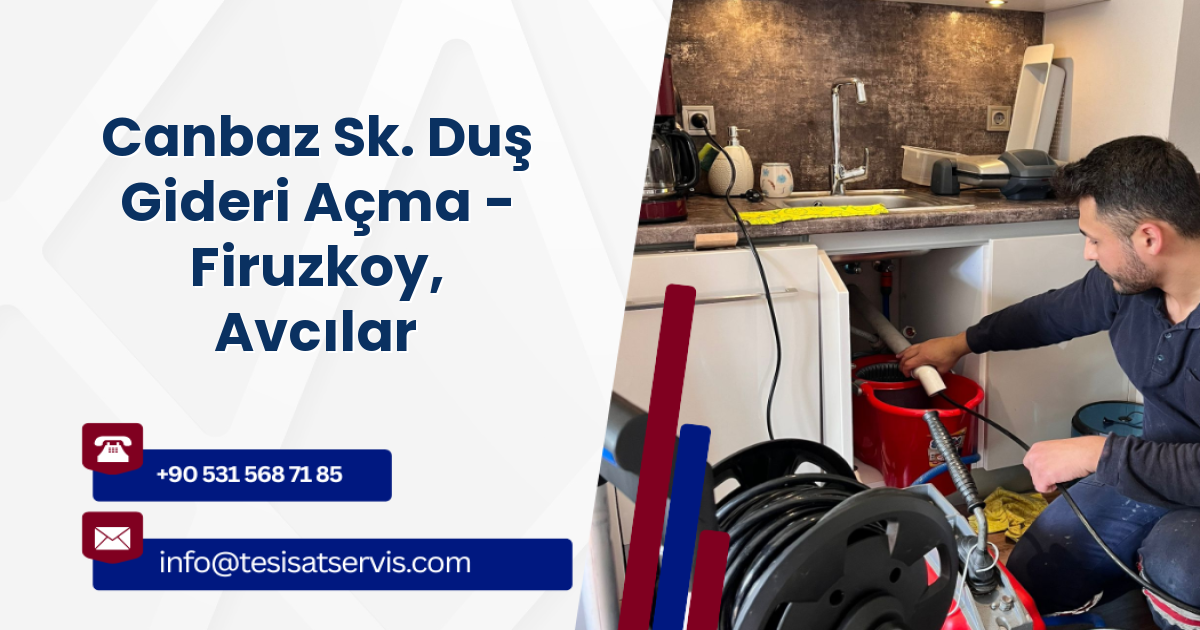 Canbaz Sk. Duş Gideri Açma - Firuzkoy, Avcılar