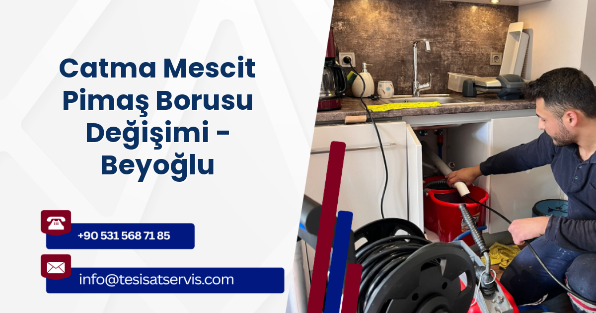 Catma Mescit Pimaş Borusu Değişimi - Beyoğlu